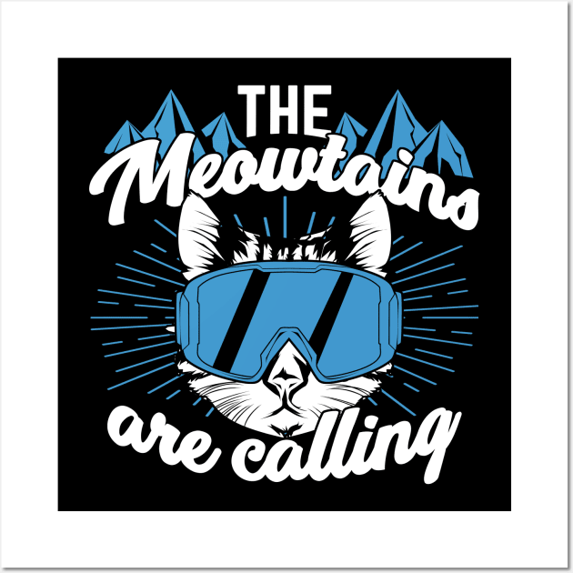 The Meowtains Are Calling Alpine Skiing Skier Gift Wall Art by Dolde08